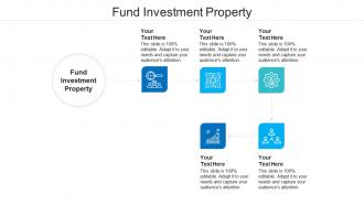 Fund investment property ppt powerpoint presentation slides graphics cpb