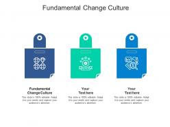 Fundamental change culture ppt powerpoint presentation icon sample cpb