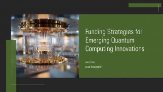 Funding Strategies For Emerging Quantum Computing Innovations PPT Template ACP