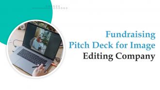 Fundraising Pitch Deck For Image Editing Company Ppt Template