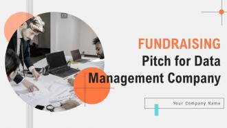 Fundraising Pitch For Data Management Company Ppt Template