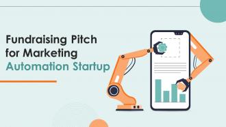 Fundraising Pitch For Marketing Automation Startup Ppt Template