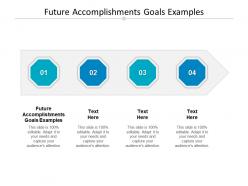 Future accomplishments goals examples ppt powerpoint presentation model cpb