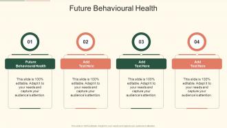 Future Behavioural Health In Powerpoint And Google Slides Cpb