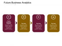 Future business analytics ppt powerpoint presentation infographic template graphics example cpb