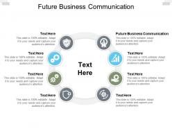 Future business communication ppt powerpoint presentation visual aids icon cpb