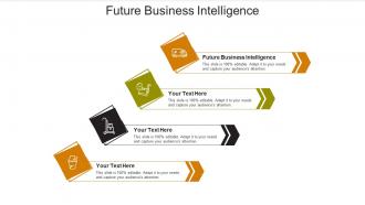 Future business intelligence ppt powerpoint presentation show influencers cpb
