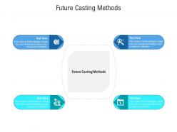 Future casting methods ppt powerpoint presentation slides download cpb