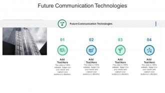 Future Communication Technologies In Powerpoint And Google Slides Cpb