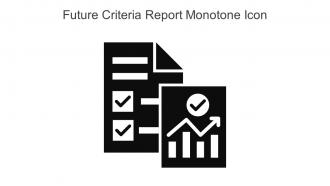 Future Criteria Report Monotone Icon In Powerpoint Pptx Png And Editable Eps Format