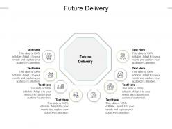 Future delivery ppt powerpoint presentation infographics ideas cpb