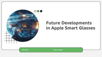 Future Developments In Apple Smart Glasses PPT Summary AT