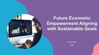 Future Economic Empowerment Aligning With Sustainable Goals PPT Information ACP