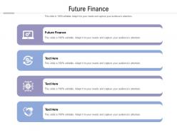 Future finance ppt powerpoint presentation summary deck cpb