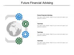 Future financial advising ppt powerpoint presentation gallery show cpb