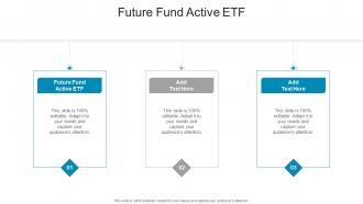 Future Fund Active ETF In Powerpoint And Google Slides Cpb