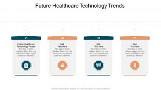 Future Healthcare Technology Trends In Powerpoint And Google Slides Cpb