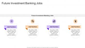 Future Investment Banking Jobs In Powerpoint And Google Slides Cpb