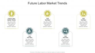Future Labor Market Trends In Powerpoint And Google Slides Cpb