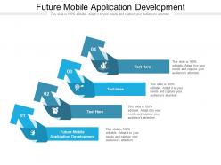 Future mobile application development ppt infographic template master slide cpb