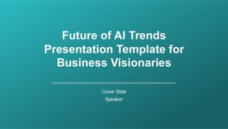 Future Of AI Trends Presentation Template For Business Visionaries PPT H Future Of AI Trends Presentation Template For Business Visionaries PPT H