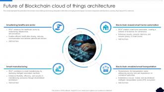 Future Of Blockchain Cloud Of Things Architecture Complete Guide To Blockchain In Cloud BCT SS V