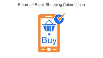 Future Of Retail Shopping Colored Icon In Powerpoint Pptx Png And Editable Eps Format
