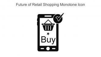 Future Of Retail Shopping Monotone Icon In Powerpoint Pptx Png And Editable Eps Format