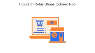 Future Of Retail Shops Colored Icon In Powerpoint Pptx Png And Editable Eps Format