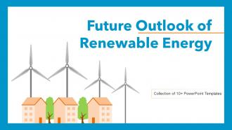 Future Outlook Of Renewable Energy FIO MM