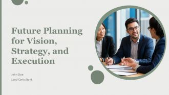 Future Planning For Vision Strategy And Execution PPT Guidelines AT