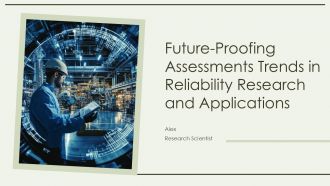 Future Proofing Assessments Trends In Reliability Research And Applications PPT Presentation ACP