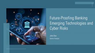 Future Proofing Banking Emerging Technologies And Cyber Risks PPT Graphics ACP