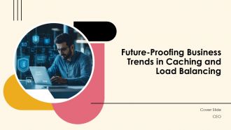 Future Proofing Business Trends In Caching And Load Balancing PPT Template ST AI