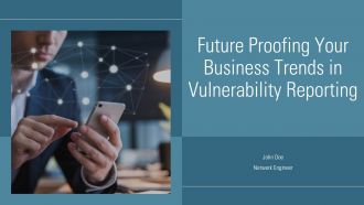 Future Proofing Your Business Trends In Vulnerability Reporting PPT PowerPoint ST AI