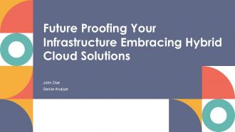 Future Proofing Your Infrastructure Embracing Hybrid Cloud Solutions PPT Graphics ACP
