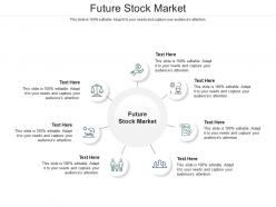 Future stock market ppt powerpoint presentation portfolio skills cpb