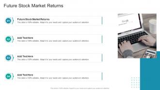 Future Stock Market Returns In Powerpoint And Google Slides Cpb