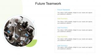 Future Teamwork In Powerpoint And Google Slides Cpb