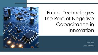 Future Technologies The Role Of Negative Capacitance In Innovation PPT Designs ACP Future Technologies The Role Of Negative Capacitance In Innovation PPT Designs ACP