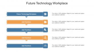 Future Technology Workplace In Powerpoint And Google Slides Cpb
