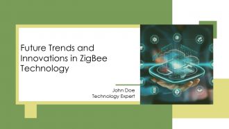 Future Trends And Innovations In Zigbee Technology PPT Sample AT