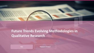 Future Trends Evolving Methodologies In Qualitative Research PPT Template ACP