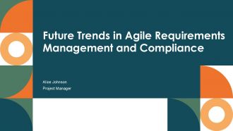 Future Trends In Agile Requirements Management And Compliance PPT Summary ACP