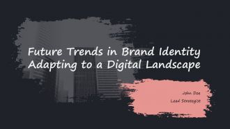 Future Trends In Brand Identity Adapting To A Digital Landscape PPT Sample ACP