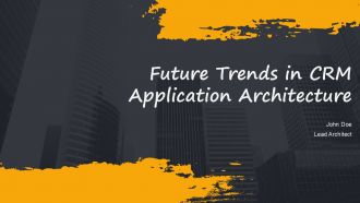 Future Trends In CRM Application Architecture PPT Guidelines AT Future Trends In CRM Application Architecture PPT Guidelines AT