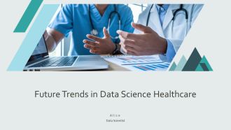 Future Trends In Data Science Healthcare PPT Graphics AT