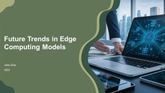 Future Trends In Edge Computing Models PPT Information AT