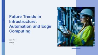 Future Trends In Infrastructure Automation And Edge Computing PPT Information AT
