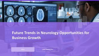Future Trends In Neurology Opportunities For Business Growth PPT Summary ACP